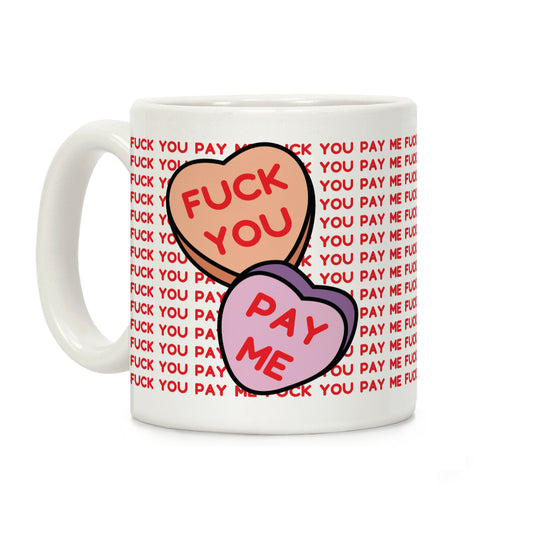 F*** You Pay Me Coffee Mug