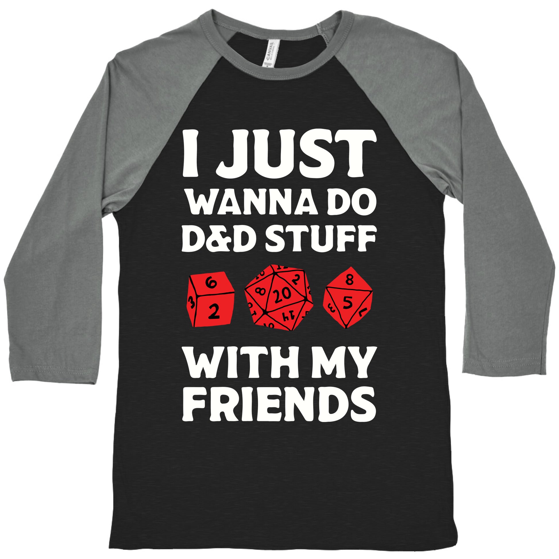 I Just Wanna Do D&D Stuff With My Friends Baseball Tee