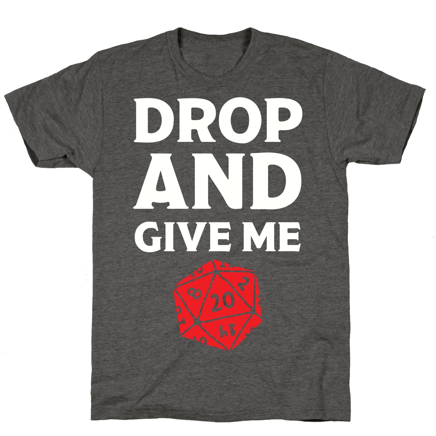 Drop And Give Me D20 Unisex Triblend Tee