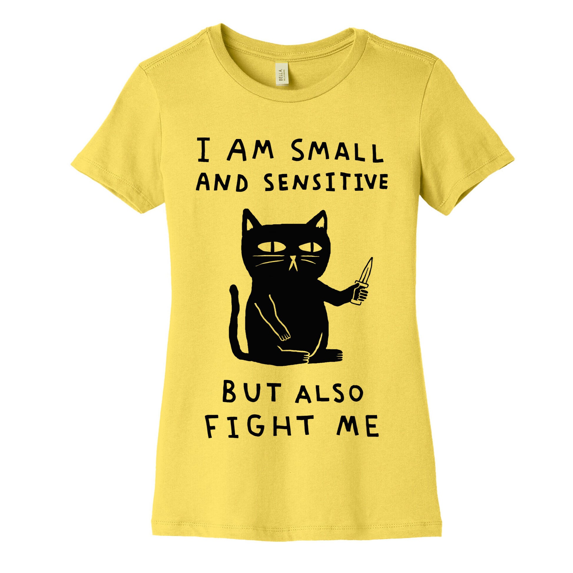 I Am Small And Sensitive But Also Fight Me Cat Women's Cotton Tee