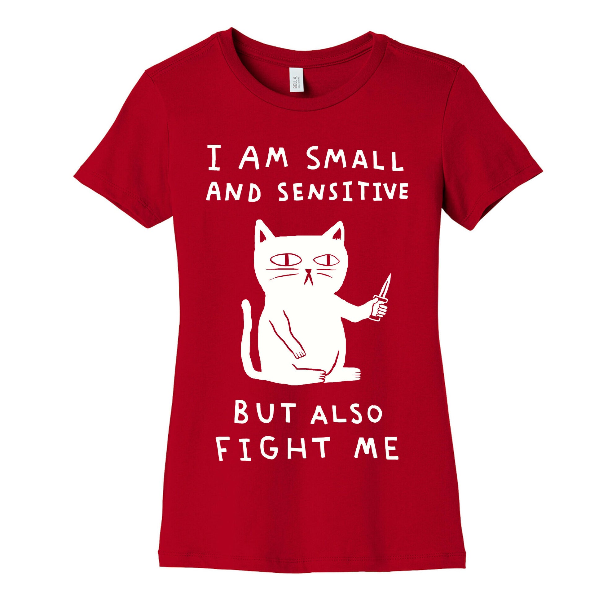 I Am Small And Sensitive But Also Fight Me Cat Women's Cotton Tee