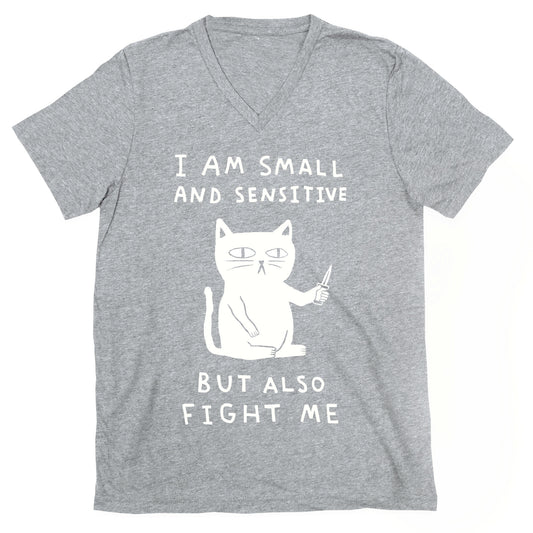 I Am Small And Sensitive But Also Fight Me Cat V-Neck