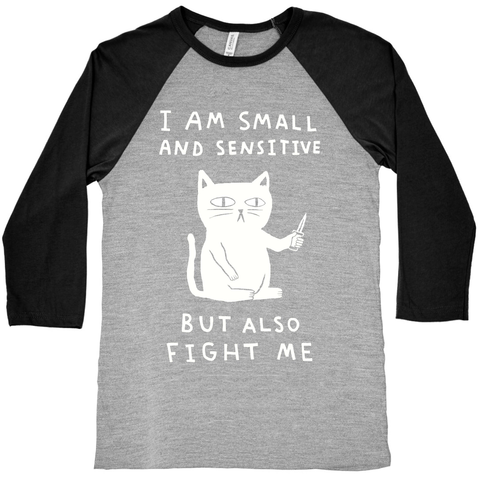 I Am Small And Sensitive But Also Fight Me Cat Baseball Tee
