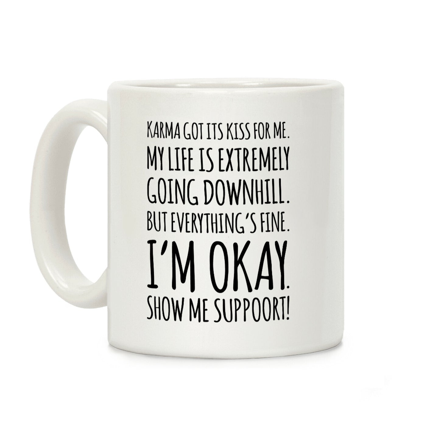 Karma Got Its Kiss For Me Coffee Mug