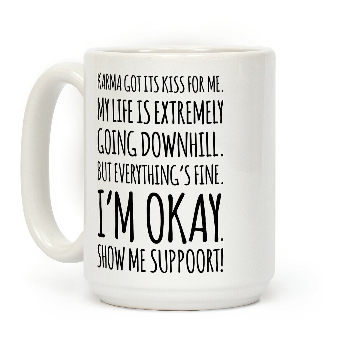 Karma Got Its Kiss For Me Coffee Mug