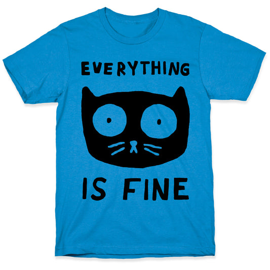 Everything Is Fine Cat T-Shirt