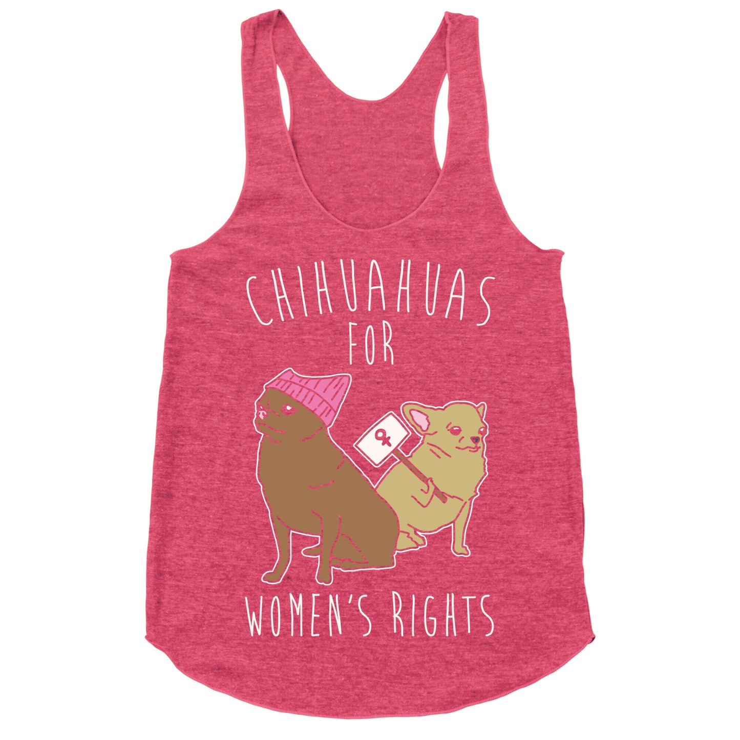 Chihuahuas For Women's Rights White Print Racerback Tank