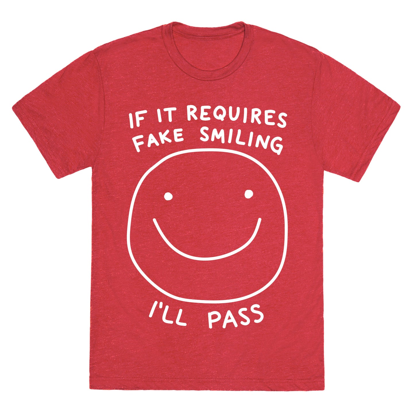 If It Requires Fake Smiling I'll Pass Unisex Triblend Tee