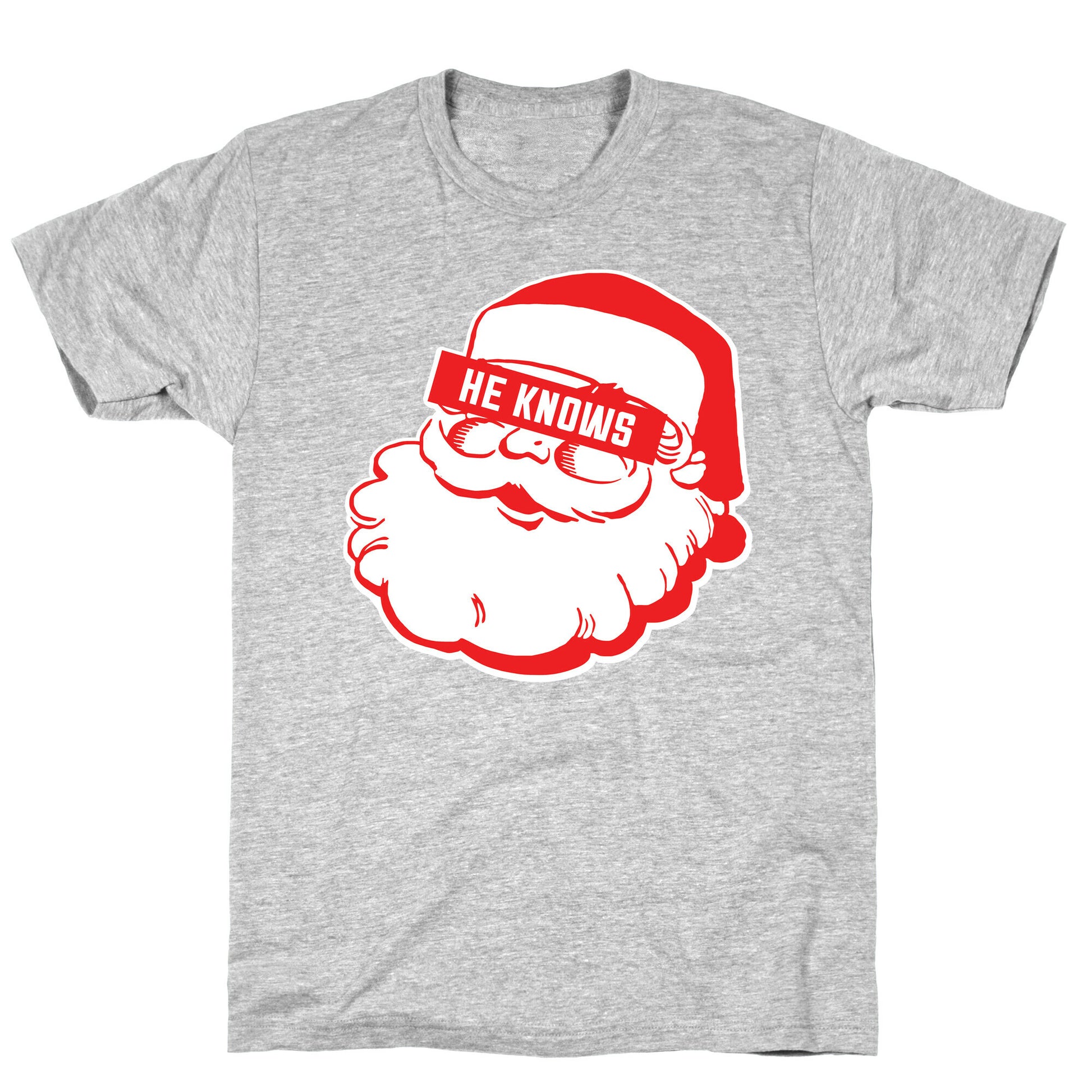 He Knows T-Shirt
