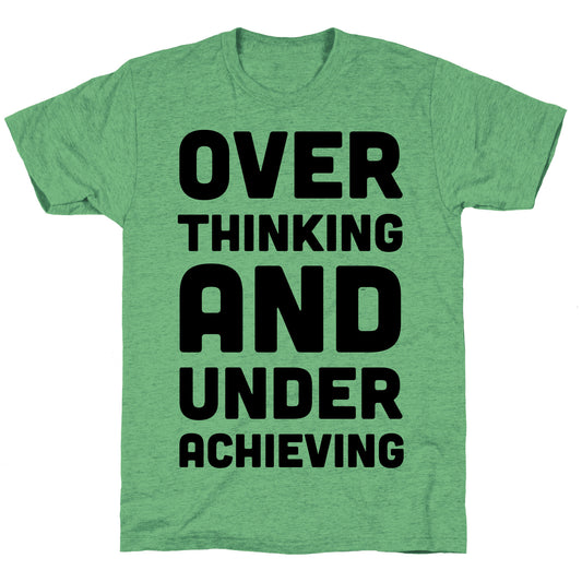 Overthinking And Underachieving Unisex Triblend Tee