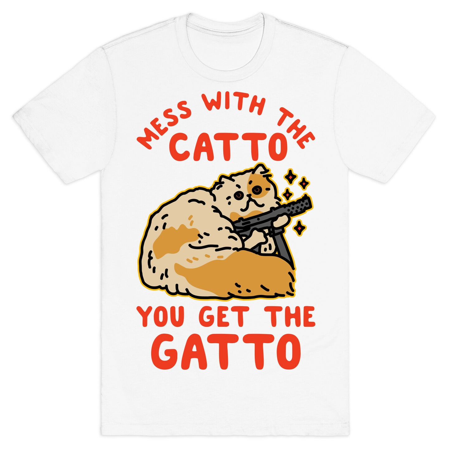 Mess with the Catto You Get the Gatto T-Shirt