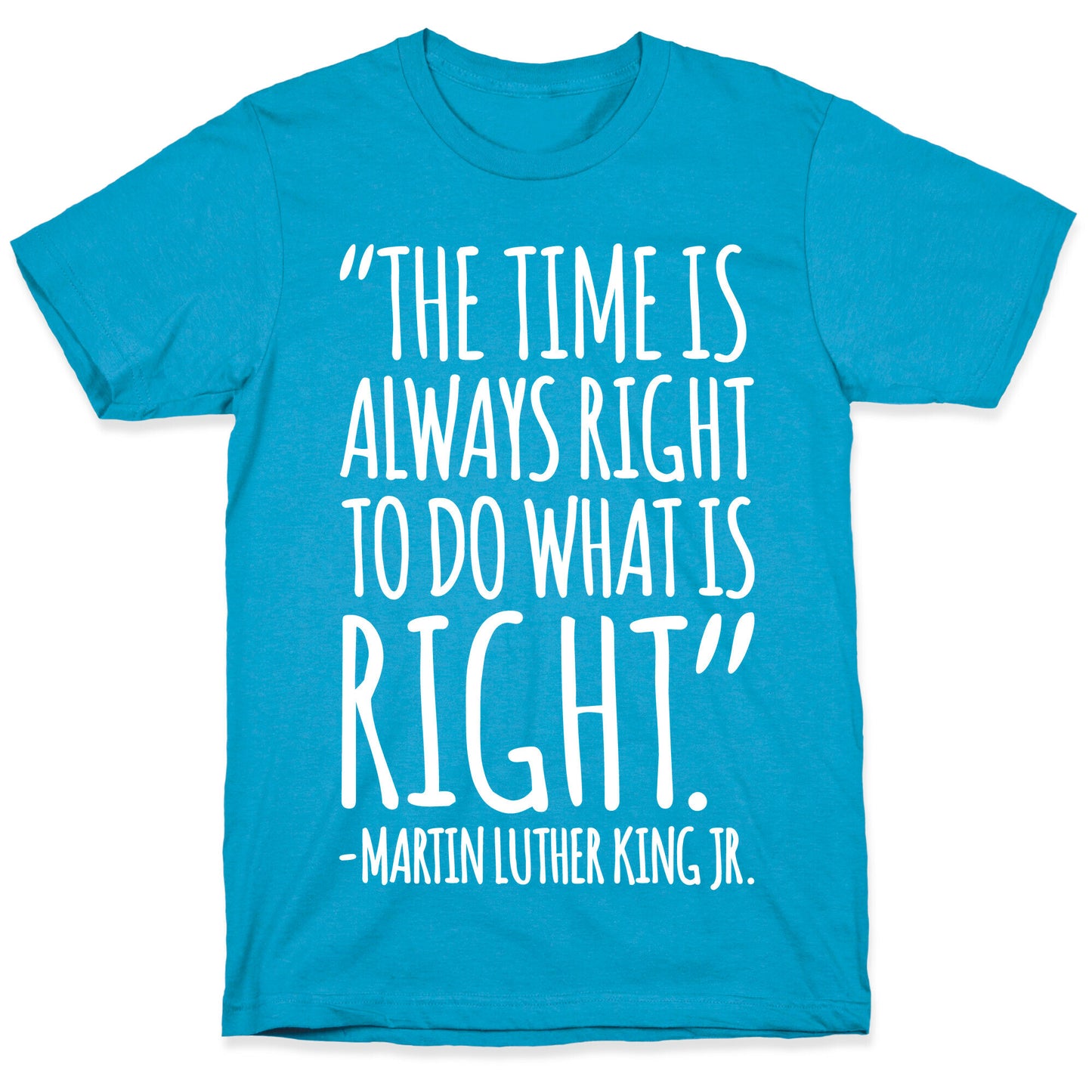 The Time Is Always Right To Do What Is Right MLK Jr. Quote White Print Unisex Triblend Tee