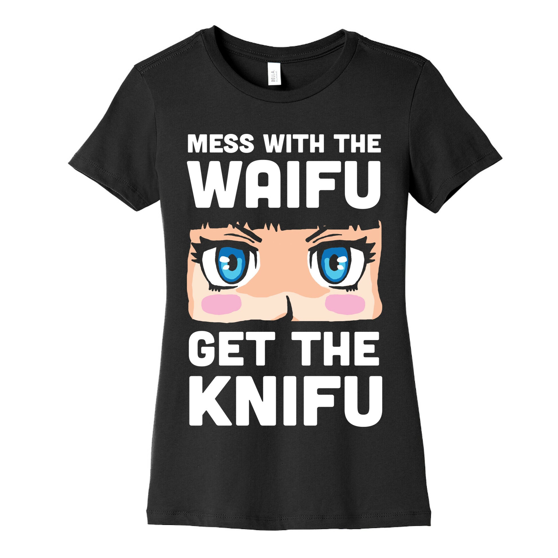 Mess With The Waifu Get The Knifu Women's Cotton Tee