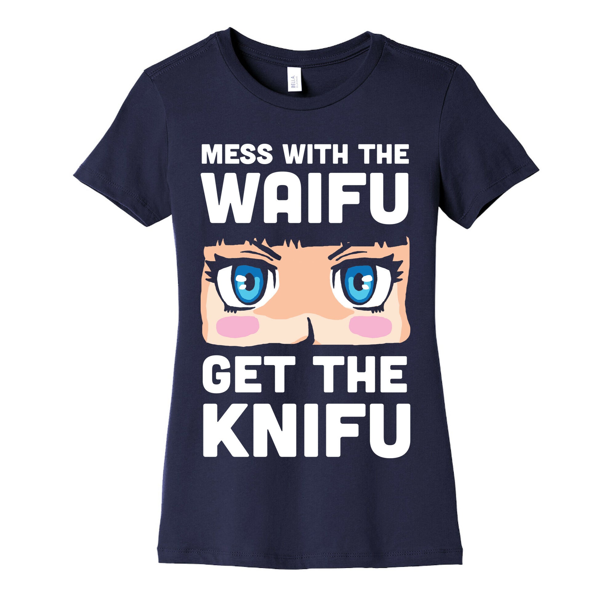 Mess With The Waifu Get The Knifu Women's Cotton Tee