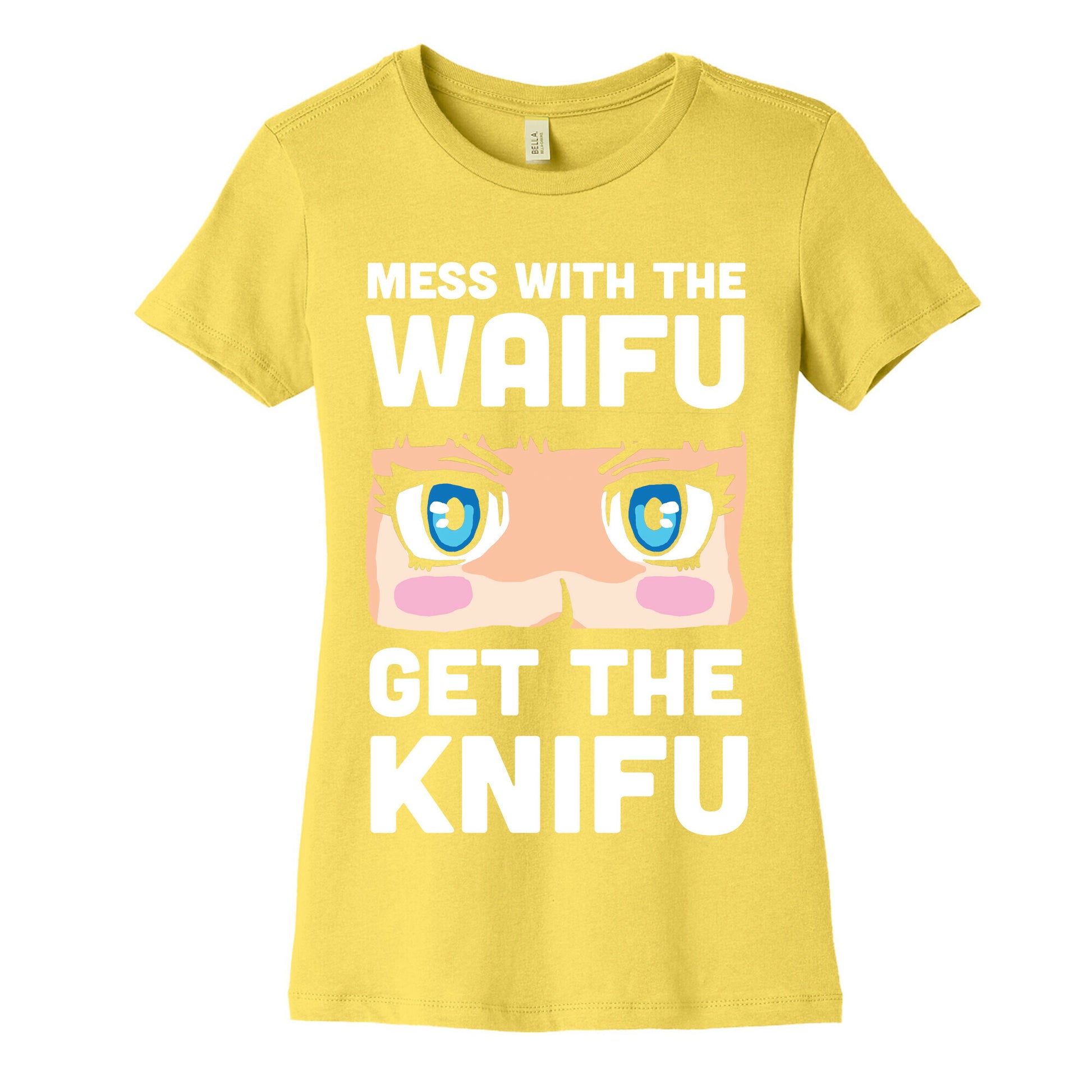 Mess With The Waifu Get The Knifu Women's Cotton Tee