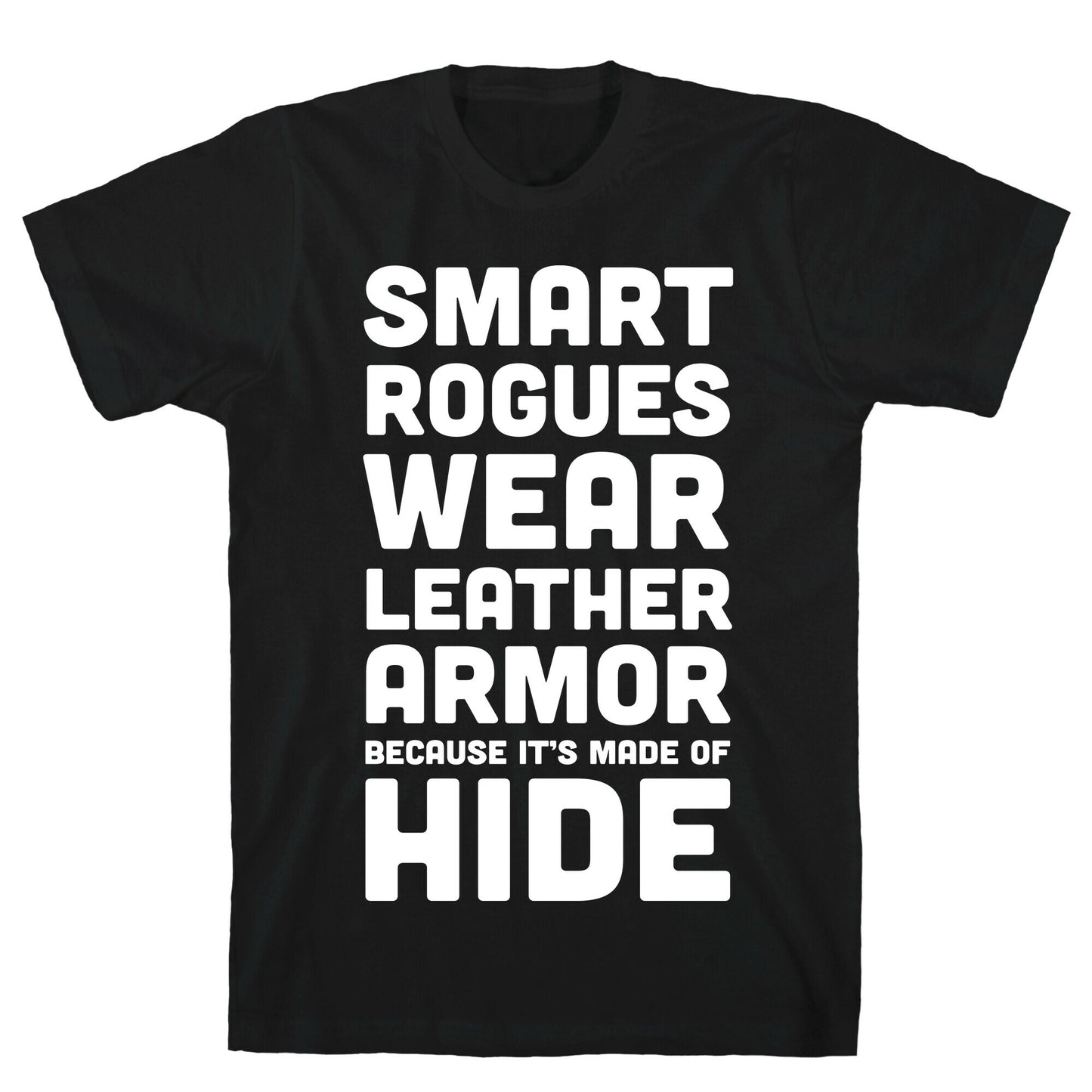 Smart Rogues Wear Leather Armor T-Shirt