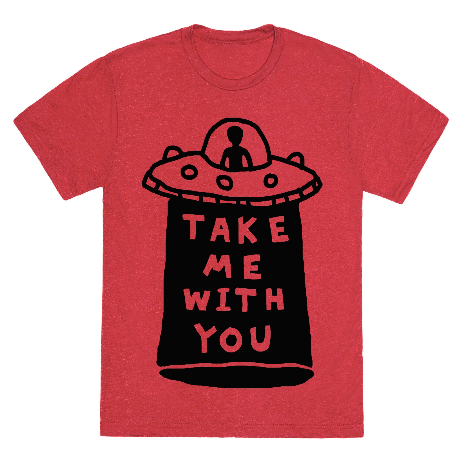 Take Me With You UFO Unisex Triblend Tee