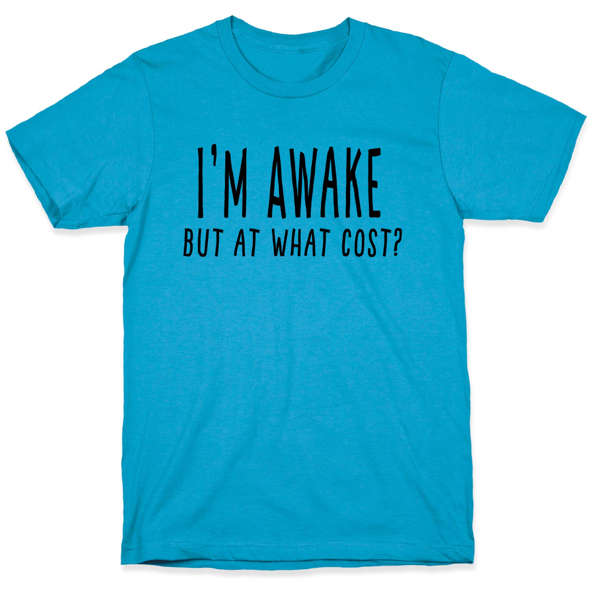 I'm Awake, But At What Cost?  Unisex Triblend Tee