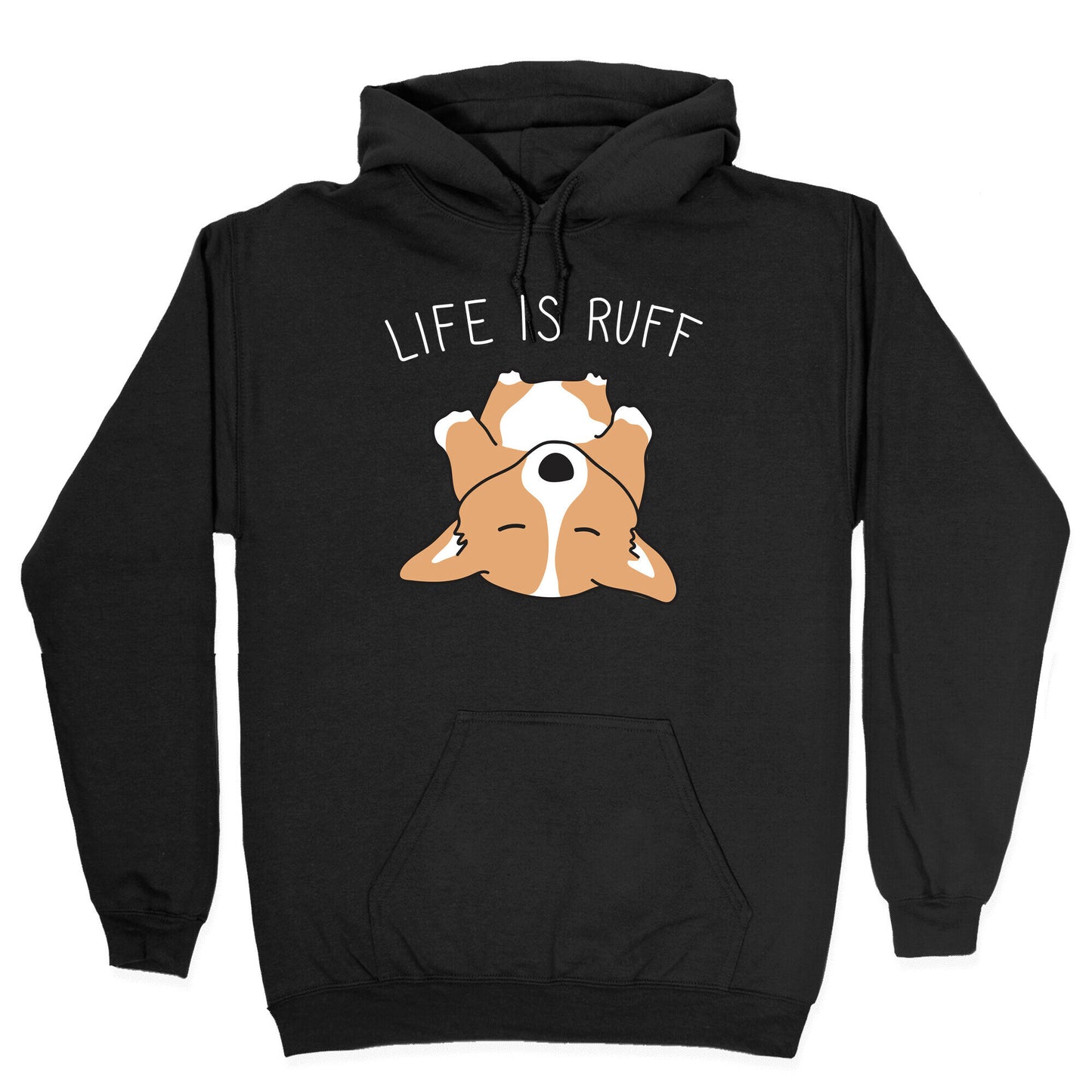 Life Is Ruff Corgi Hoodie
