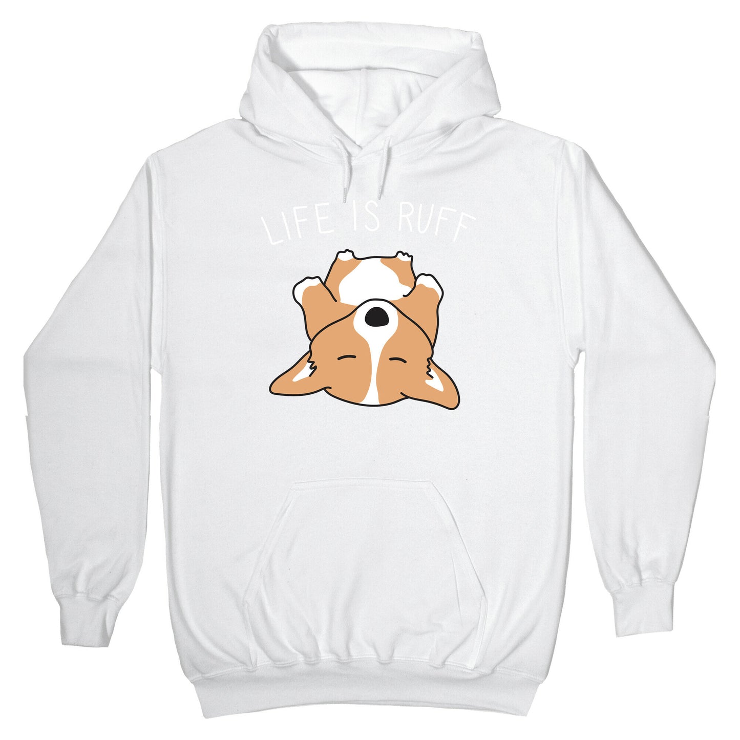 Life Is Ruff Corgi Hoodie