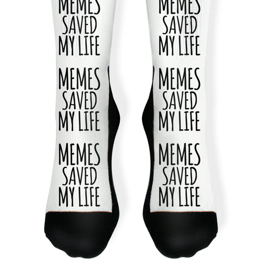 Memes Saved My Life Socks
