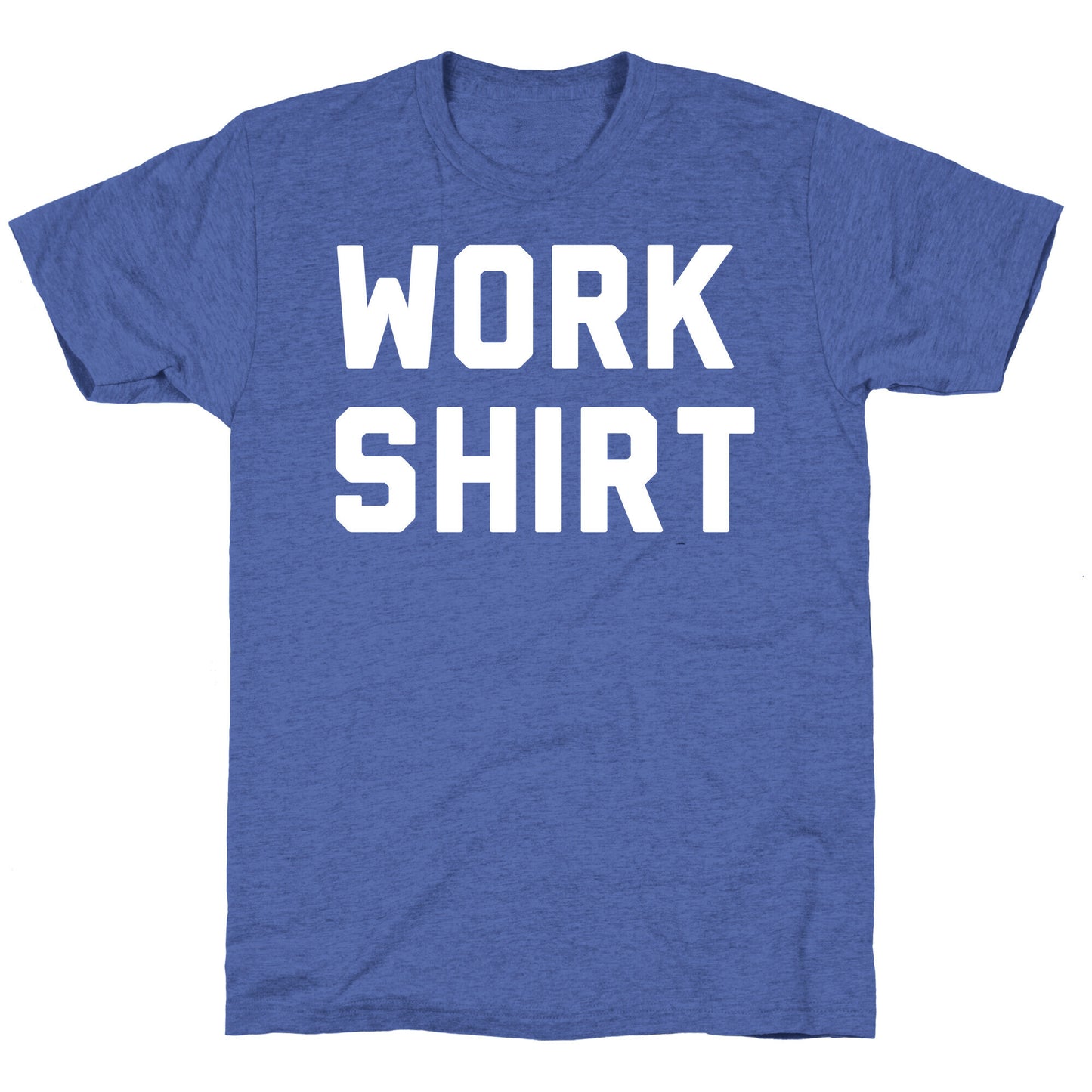 Work Shirt Unisex Triblend Tee