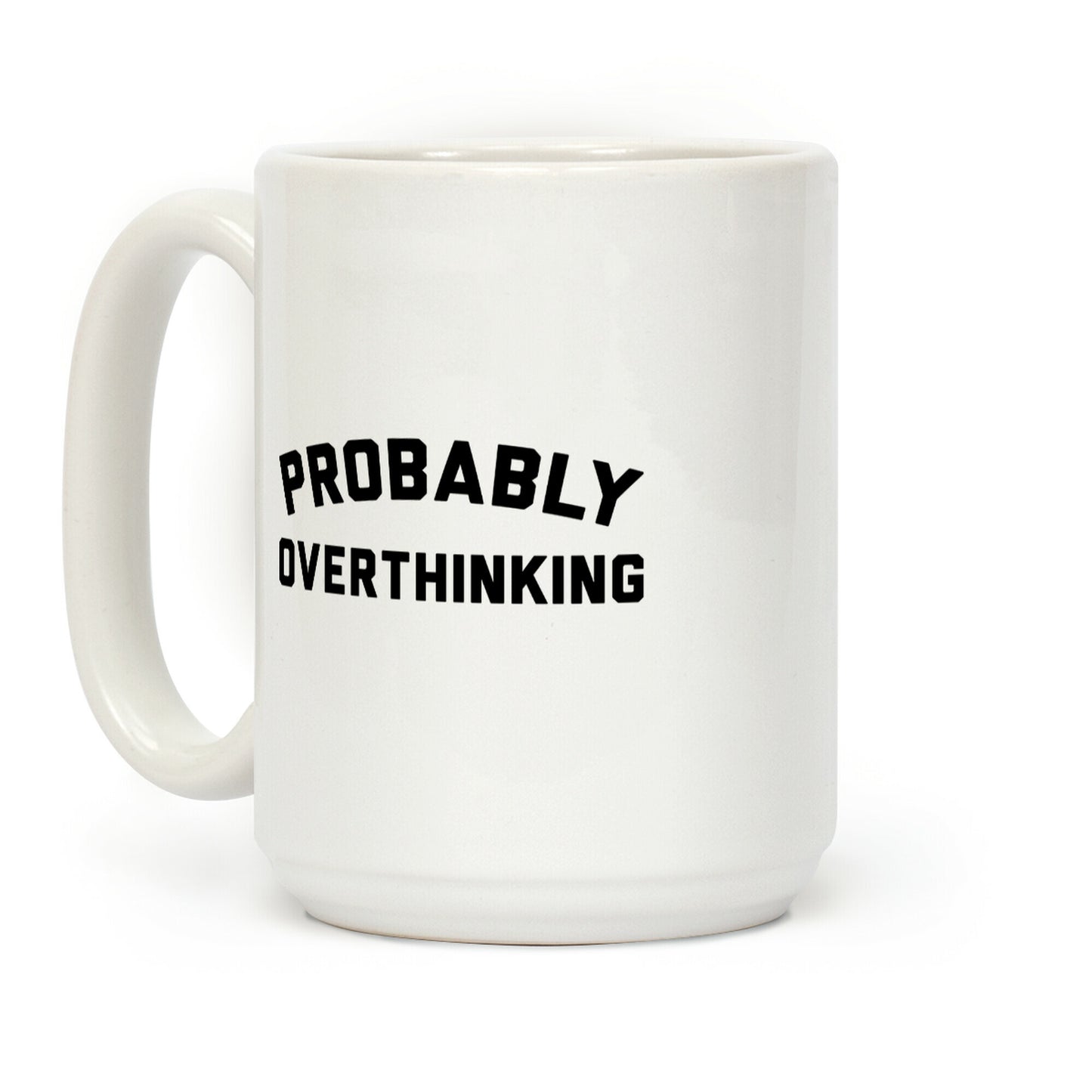 Probably Overthinking Coffee Mug