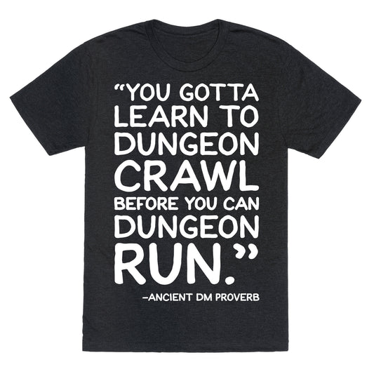 You Gotta Learn To Dungeon Crawl Before You Can Dungeon Run Unisex Triblend Tee