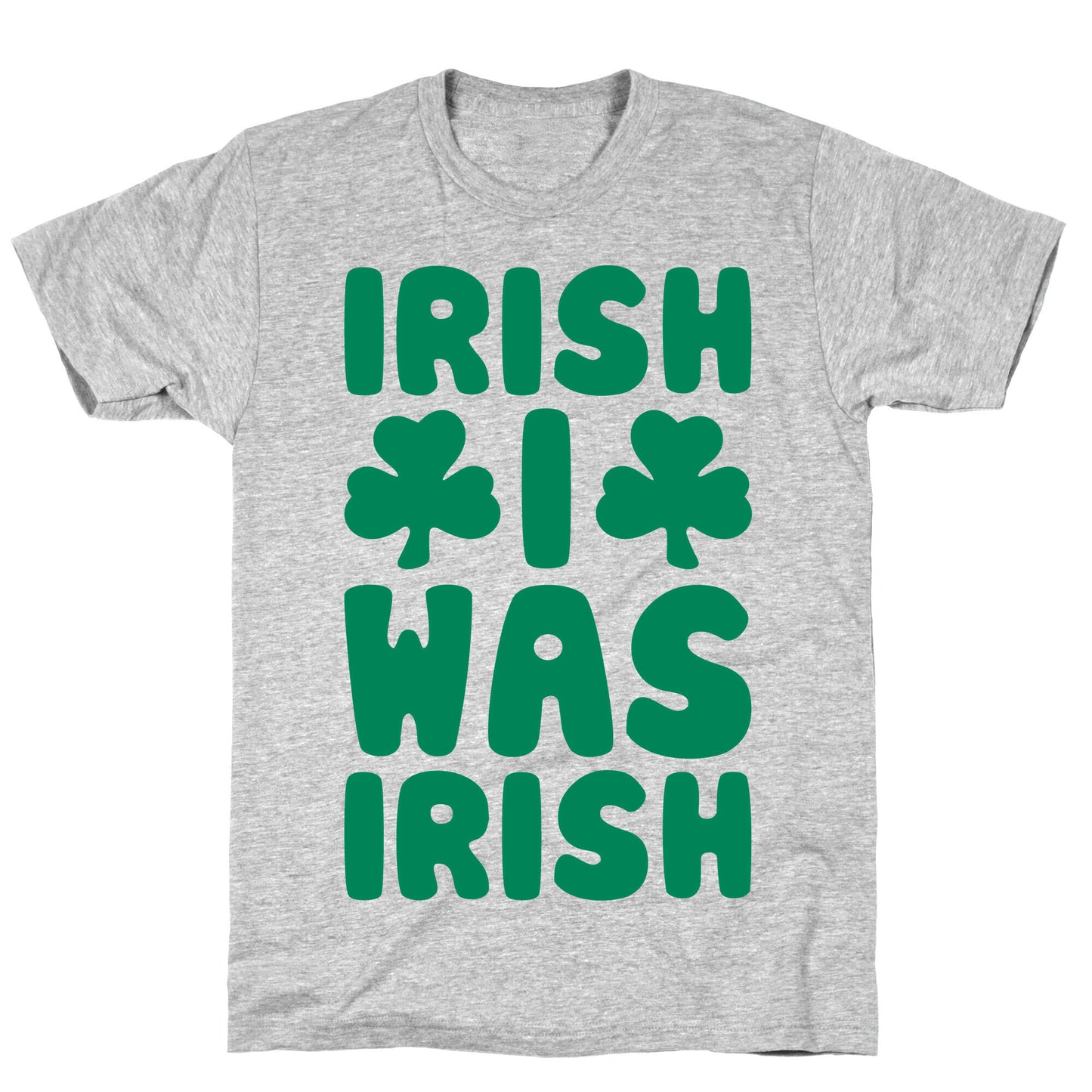 Irish I Was Irish T-Shirt