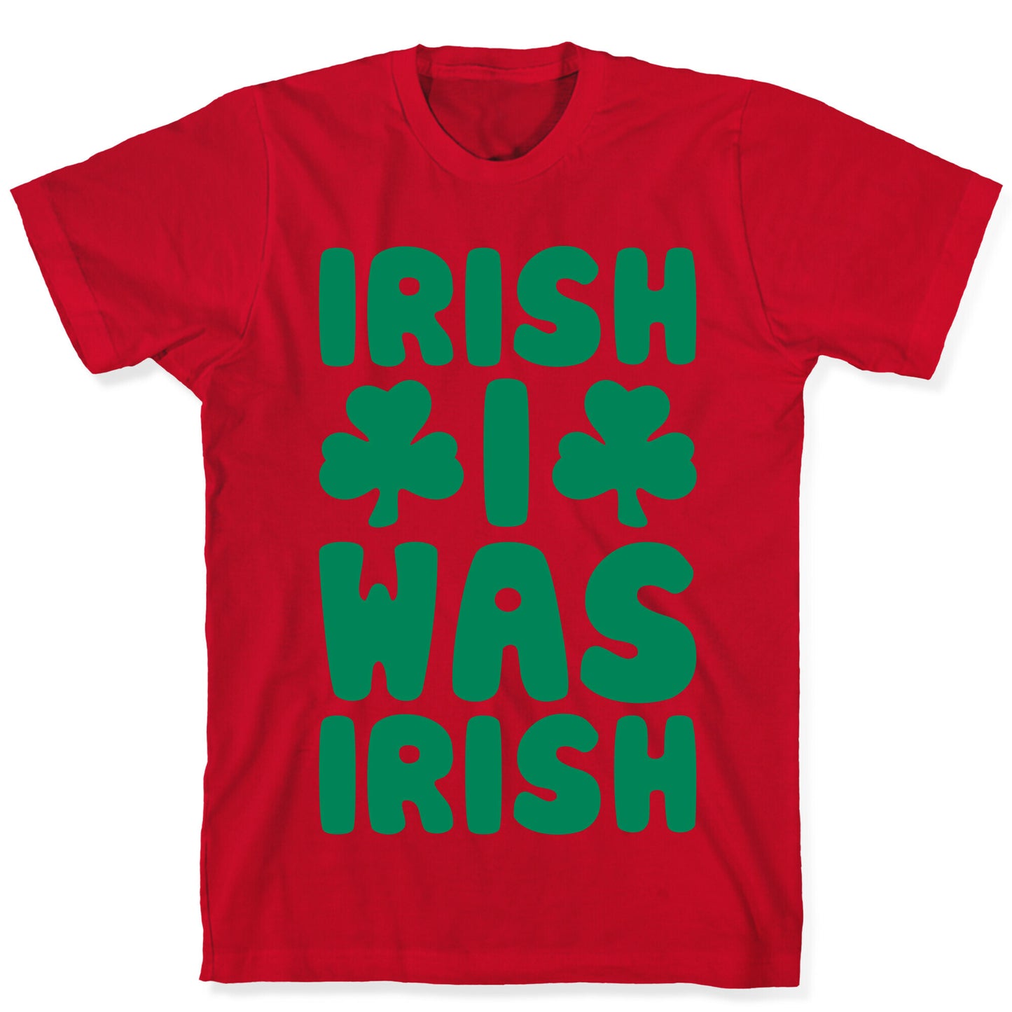 Irish I Was Irish T-Shirt
