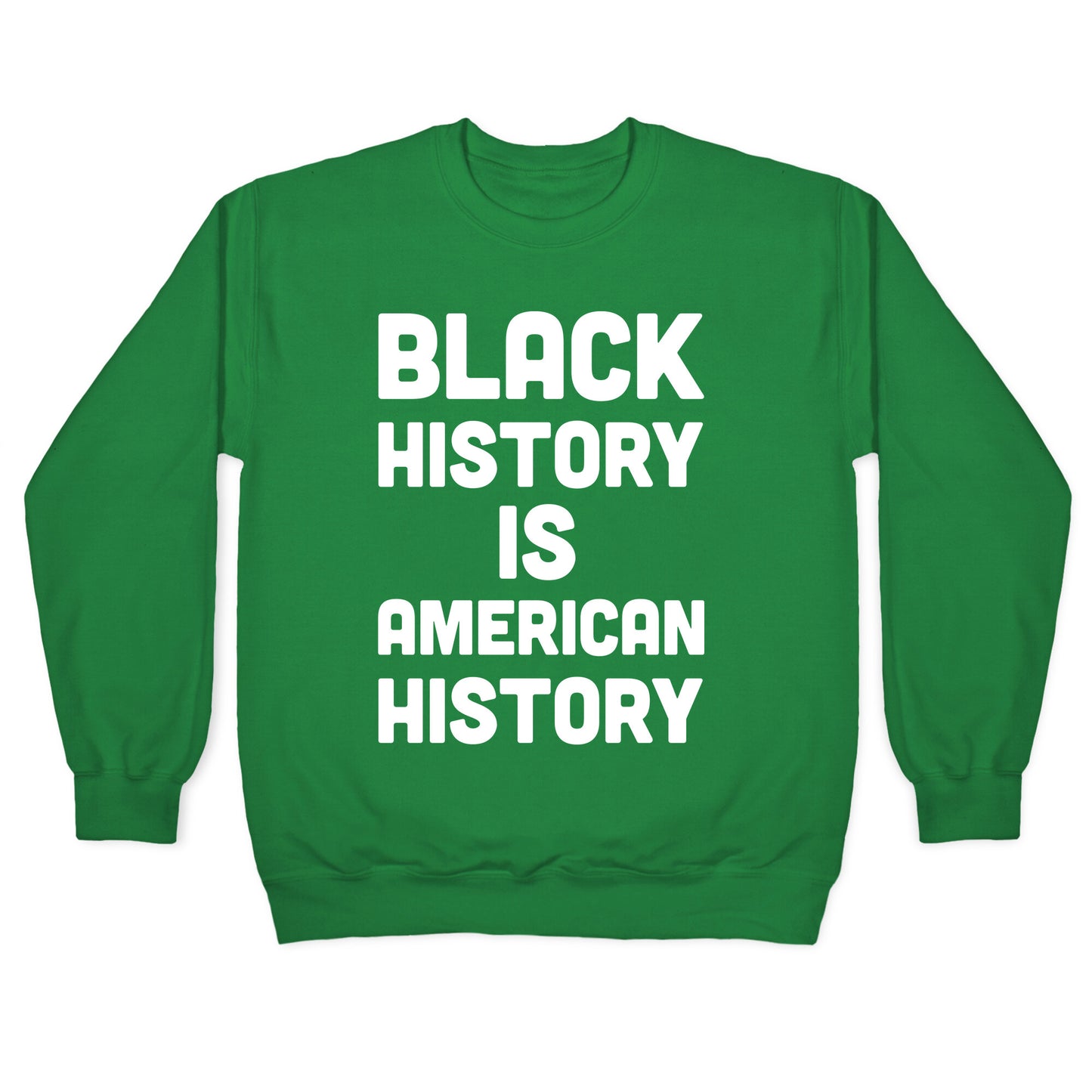 Black History Is American History Crewneck Sweatshirt