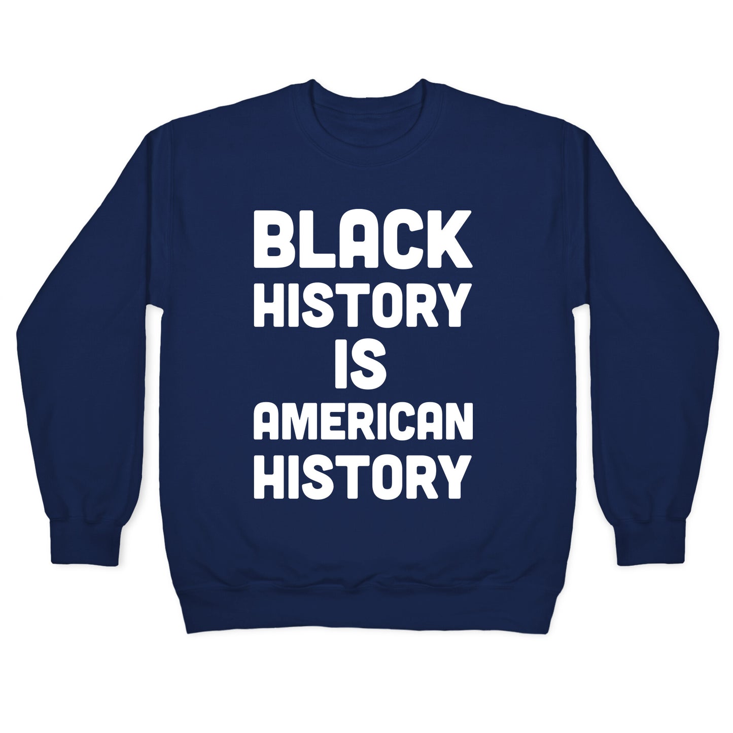Black History Is American History Crewneck Sweatshirt