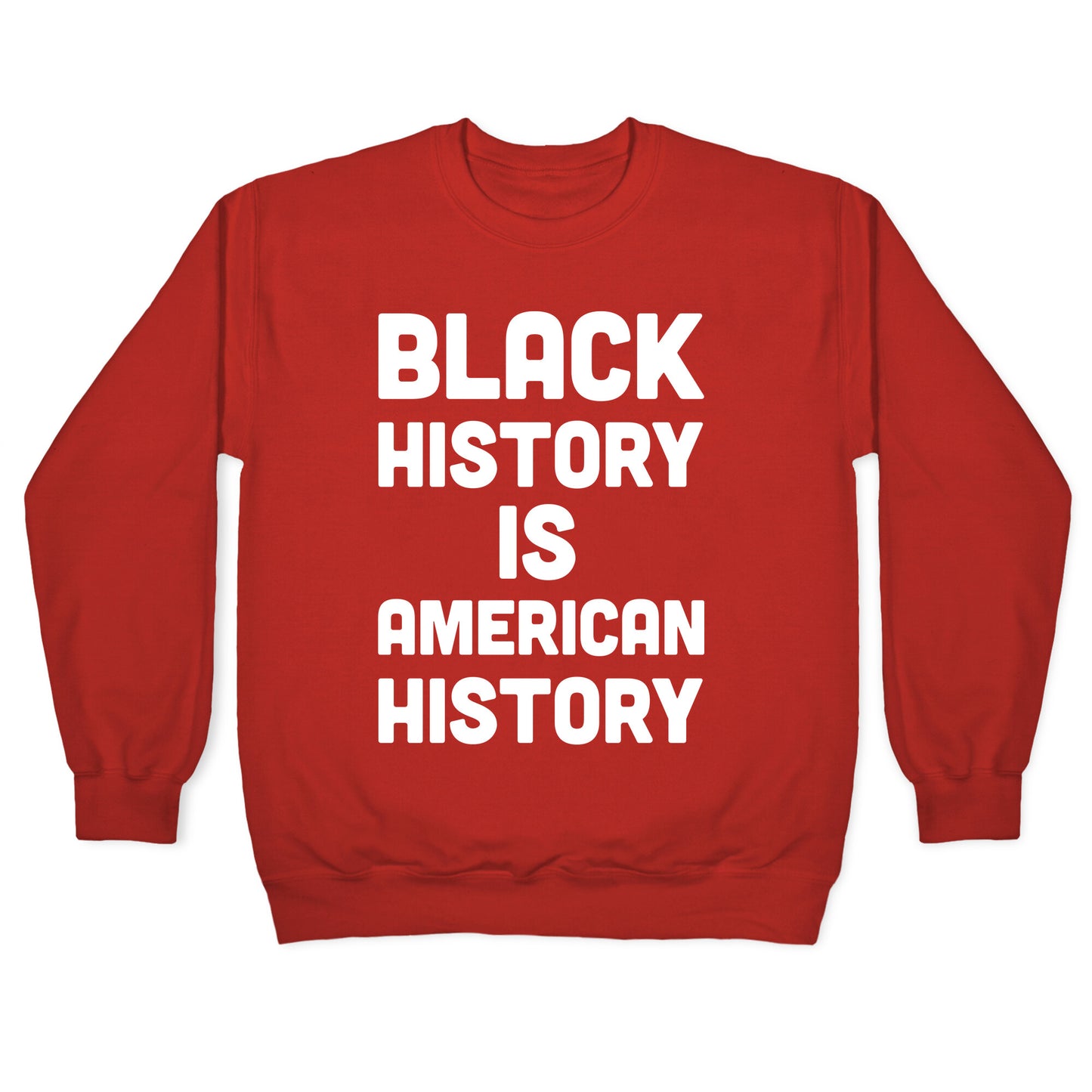 Black History Is American History Crewneck Sweatshirt