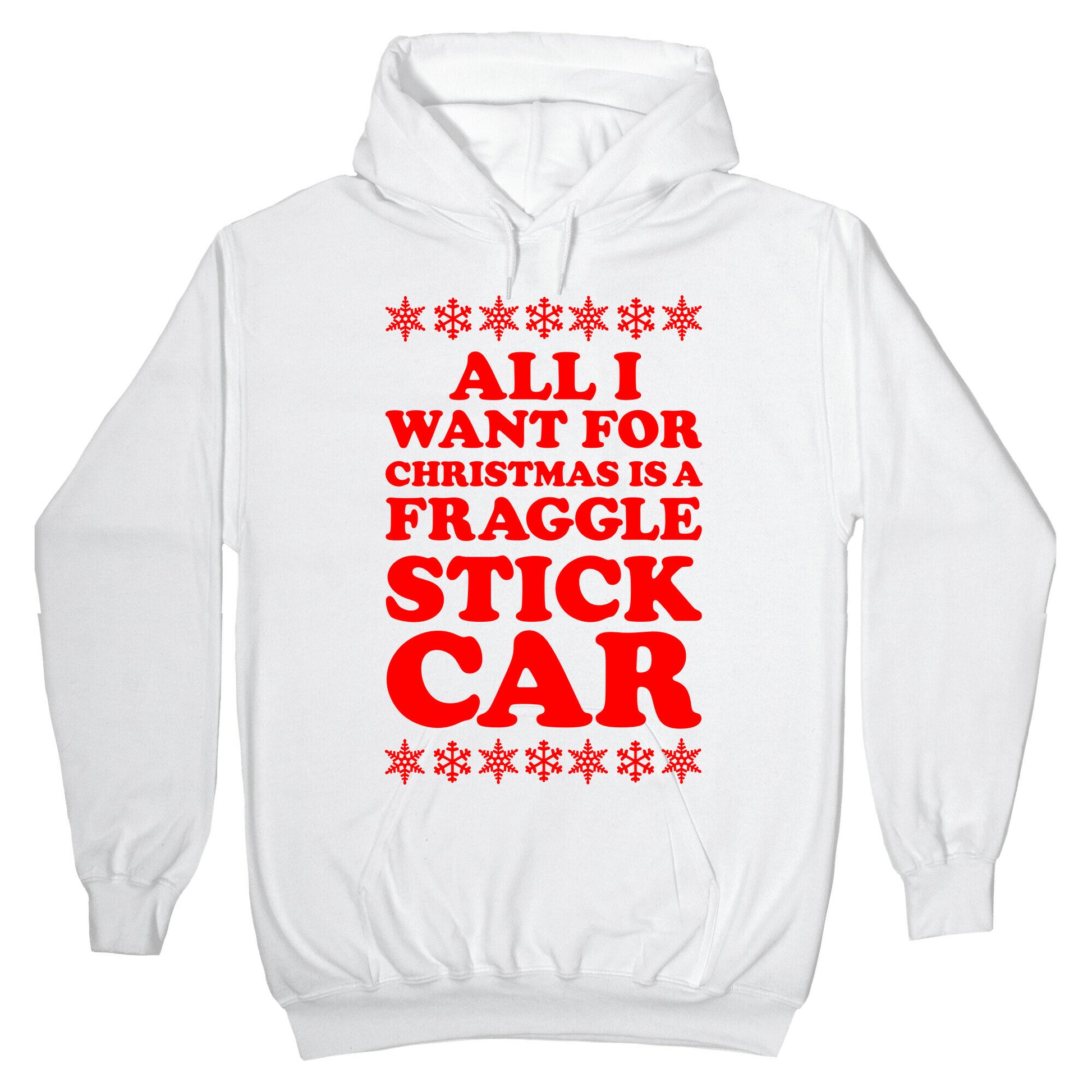 All I Want For Chistmas is a Fraggle Stick Car Hoodie
