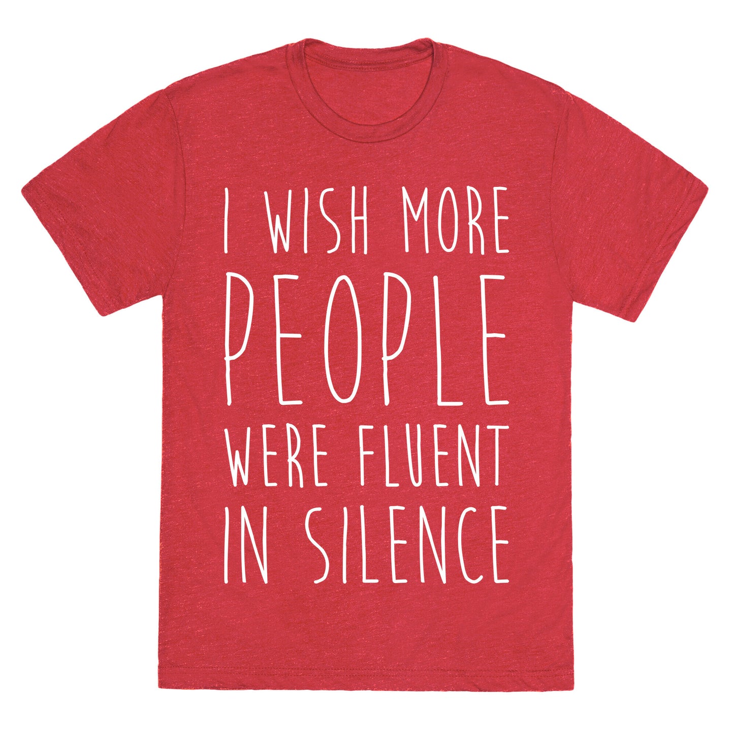 I Wish More People Were Fluent In Silence Unisex Triblend Tee