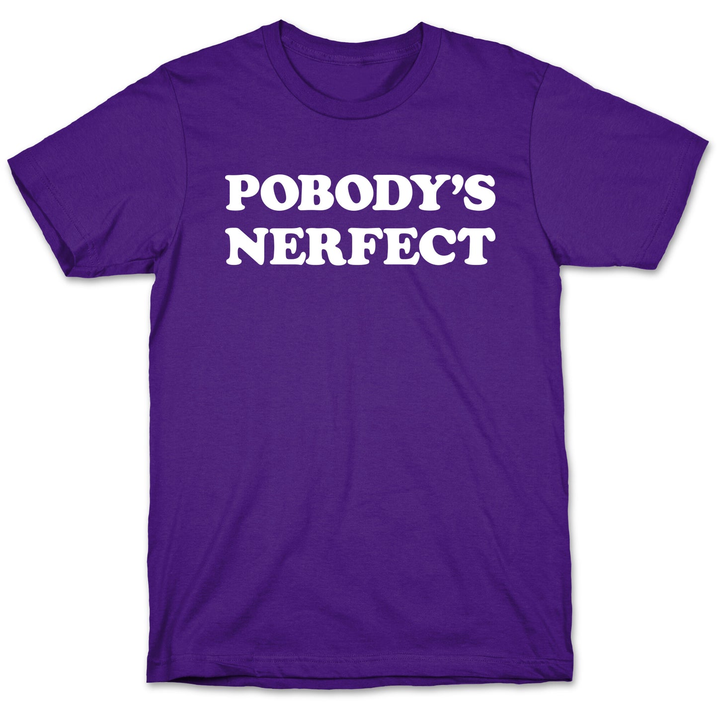 Pobody's Nerfect T-Shirt