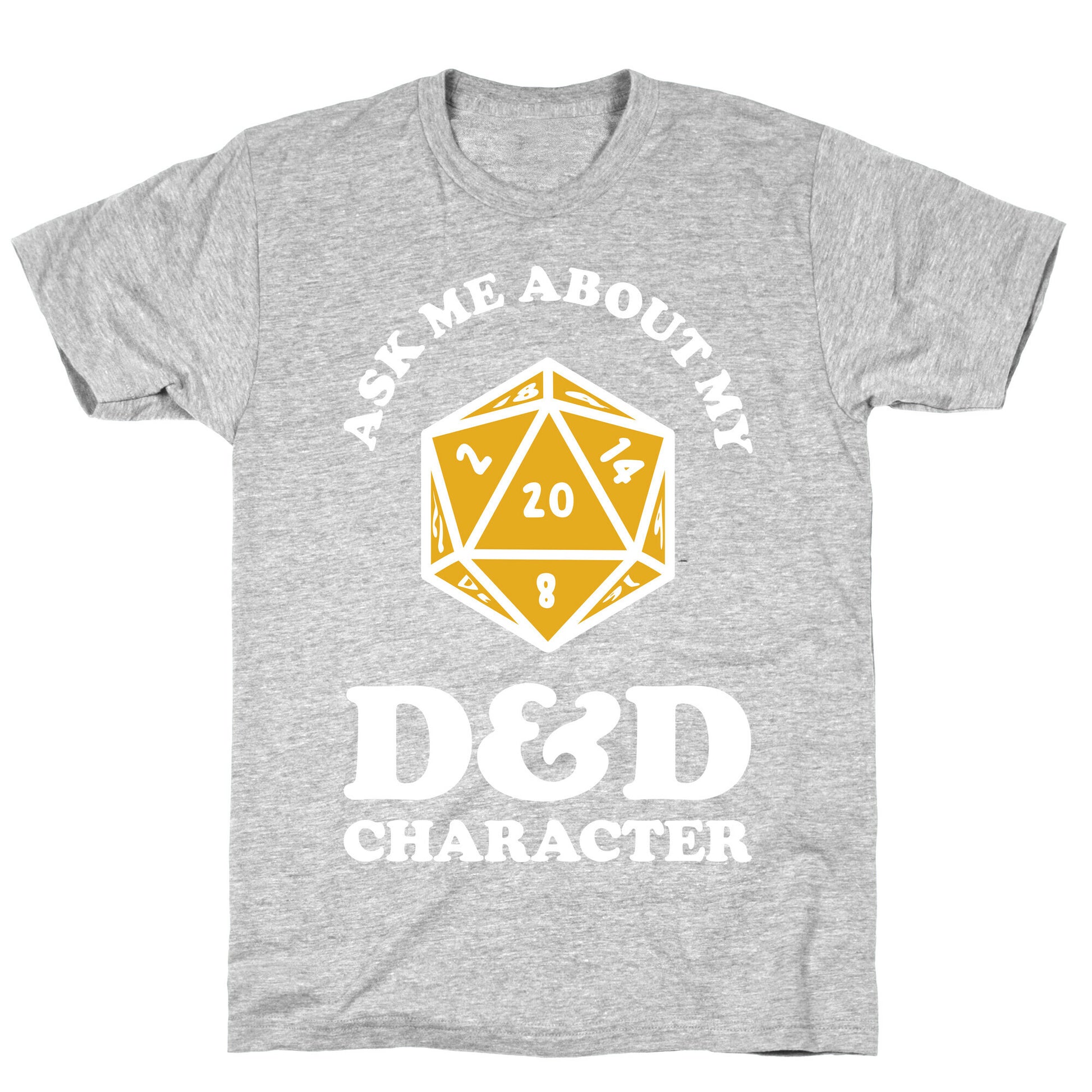 Ask Me About My D&D Character T-Shirt