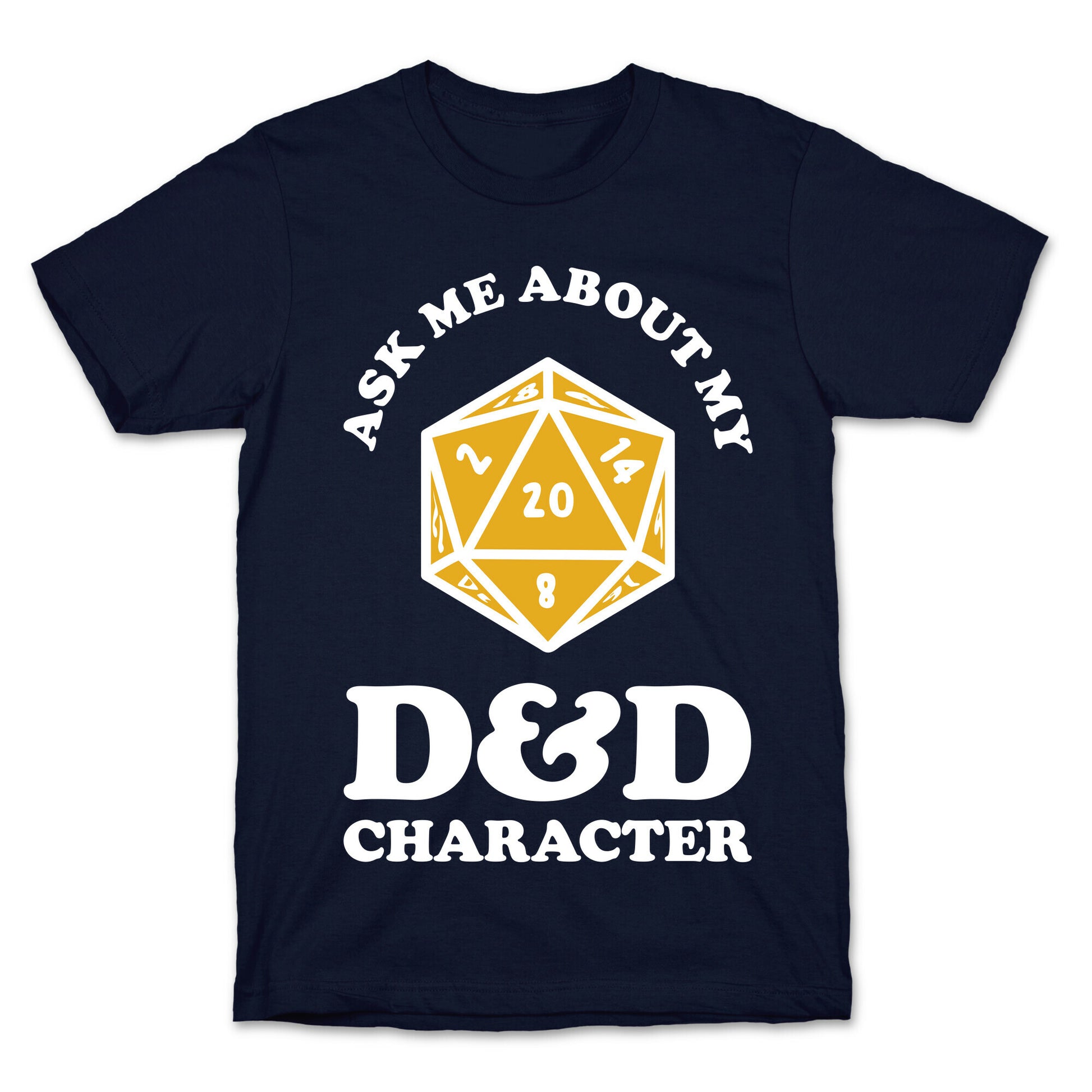 Ask Me About My D&D Character T-Shirt