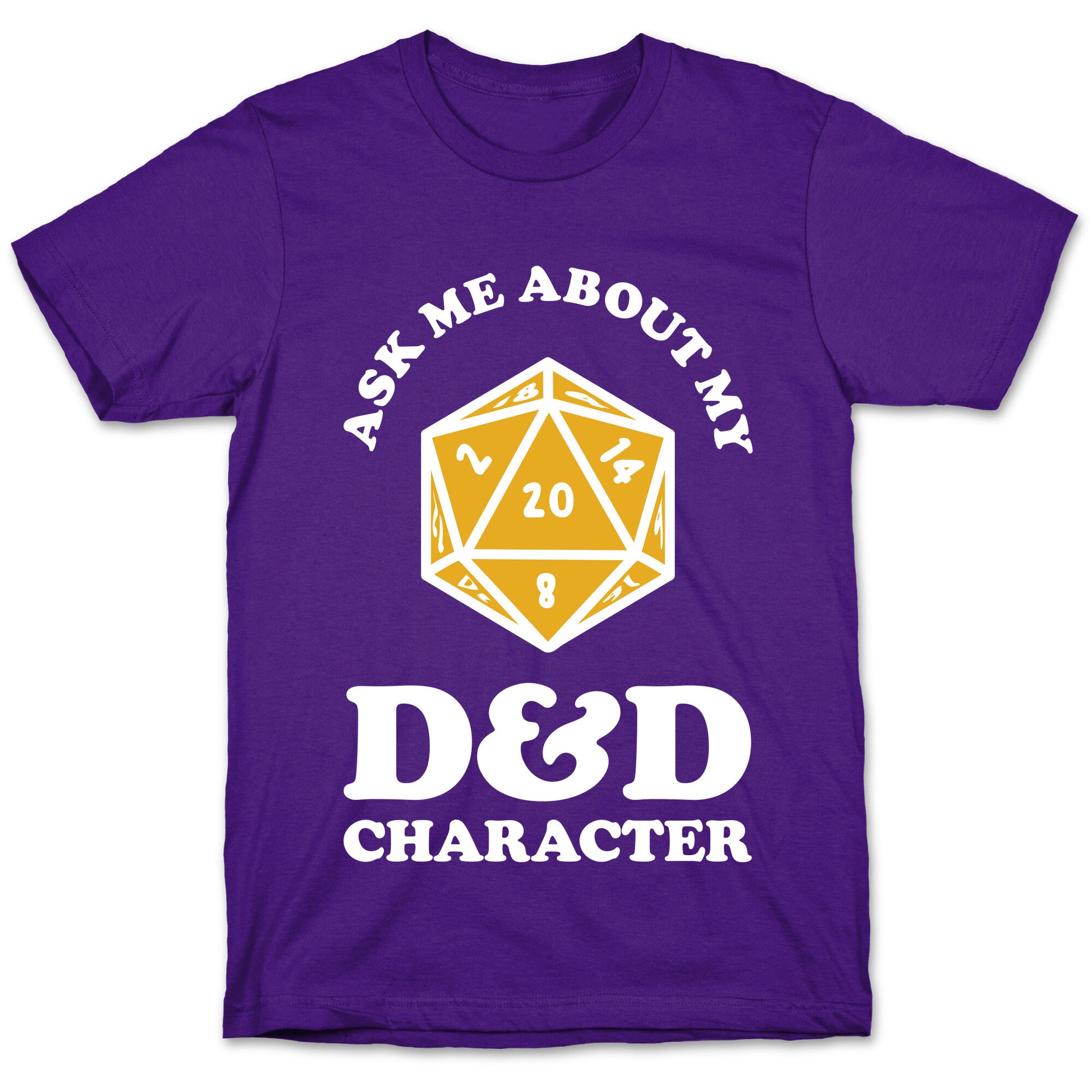 Ask Me About My D&D Character T-Shirt