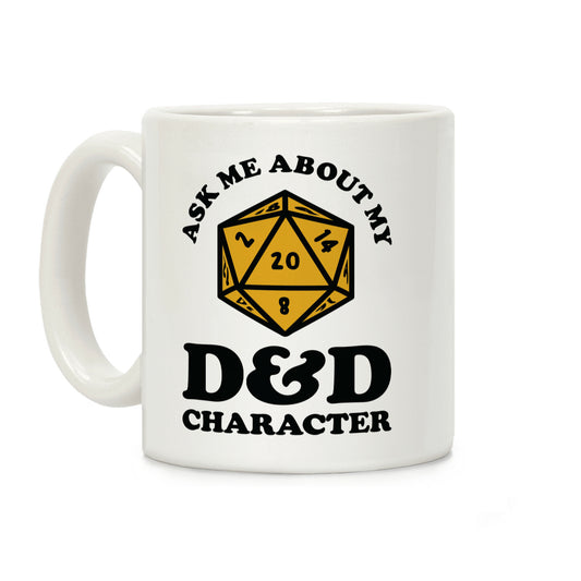 Ask Me About My D&D Character Coffee Mug