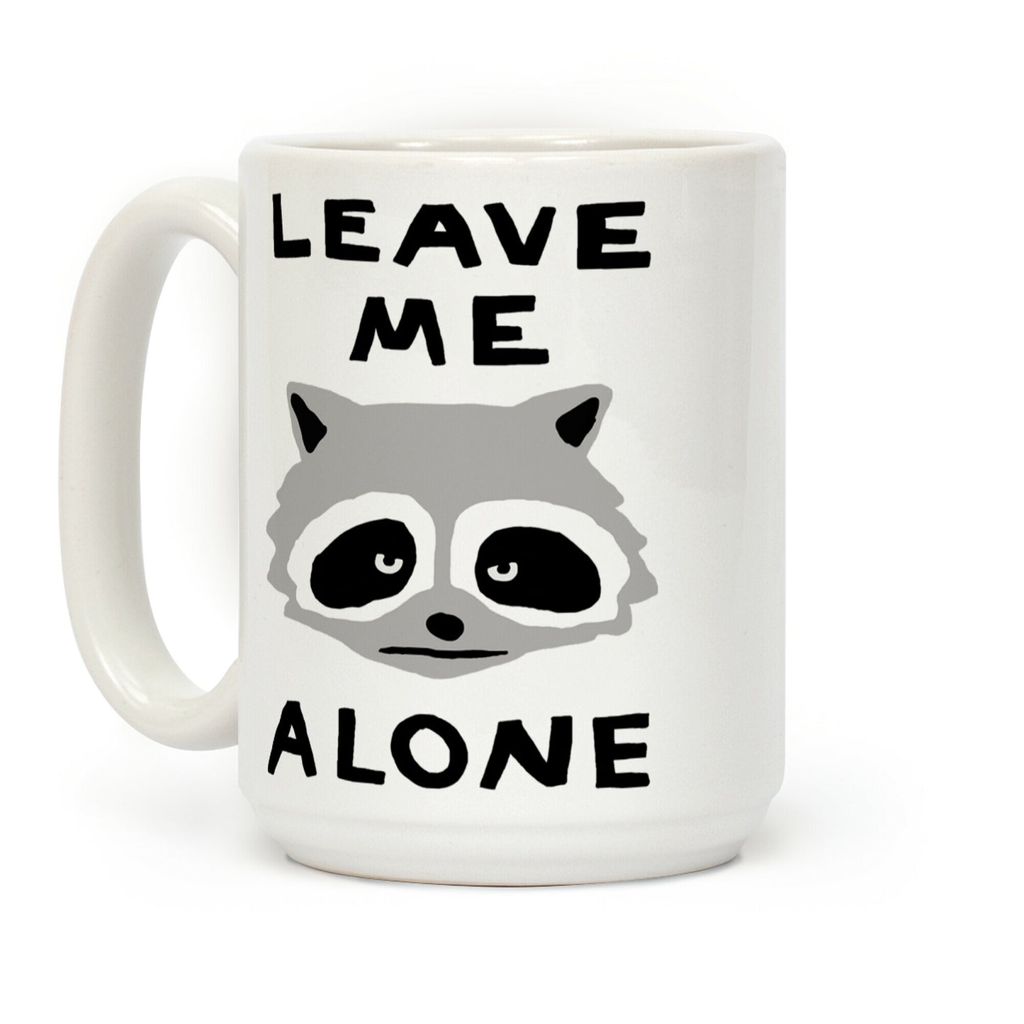 Leave Me Alone Raccoon Coffee Mug