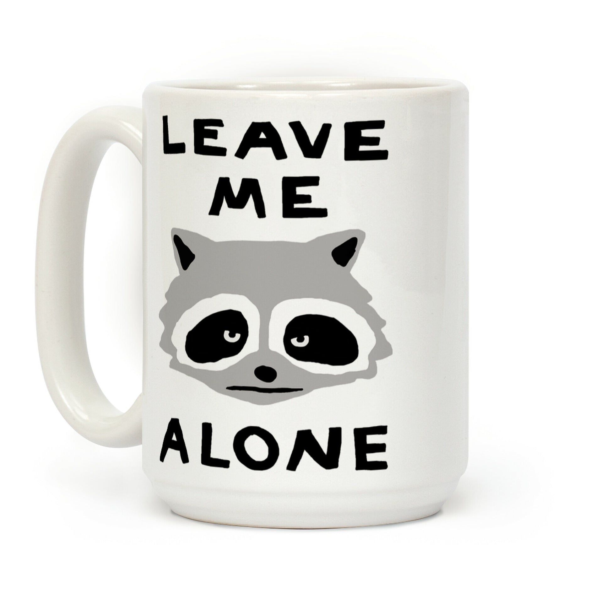 Leave Me Alone Raccoon Coffee Mug