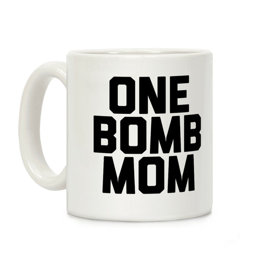 One Bomb Mom Coffee Mug