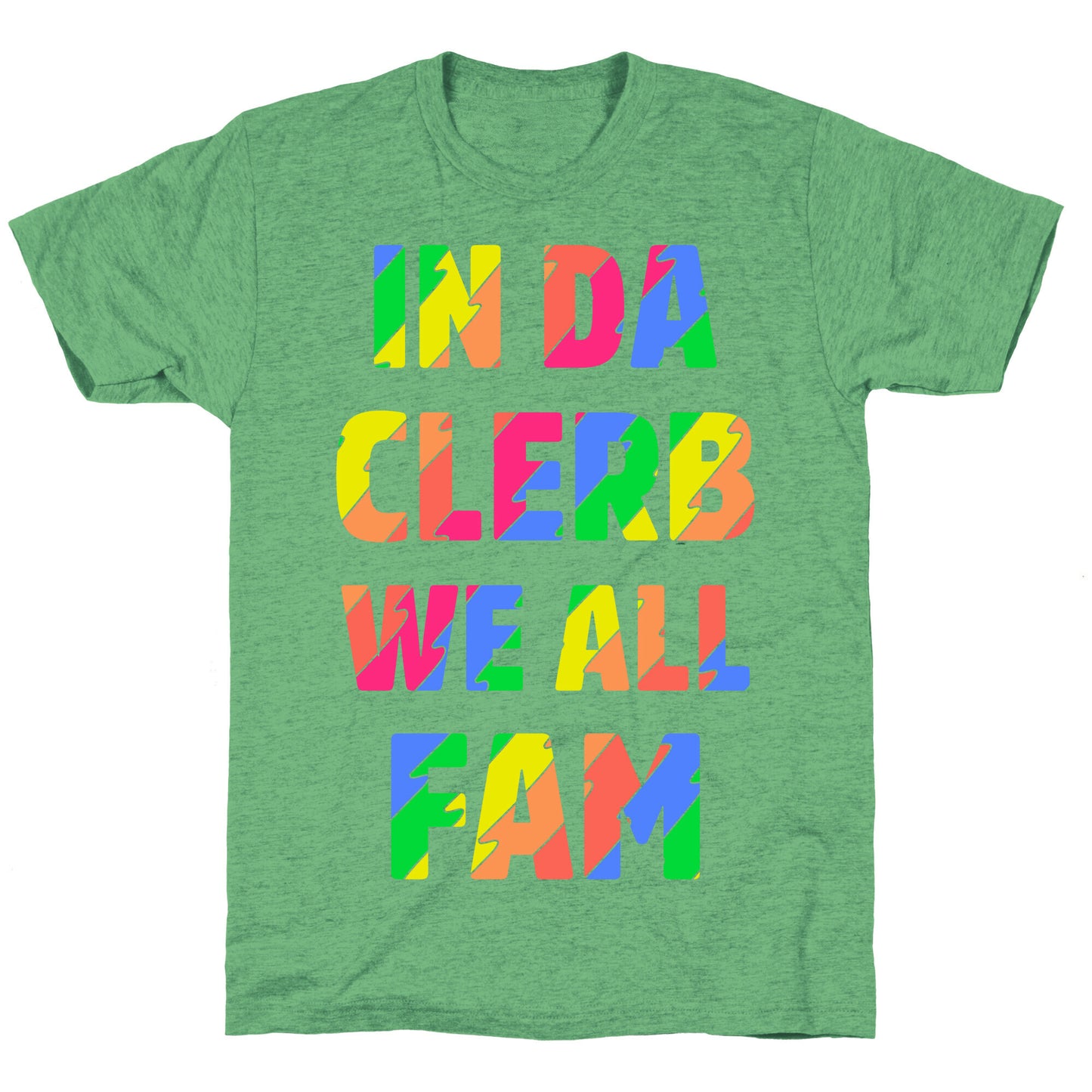 In Da Clerb We All Fam Unisex Triblend Tee