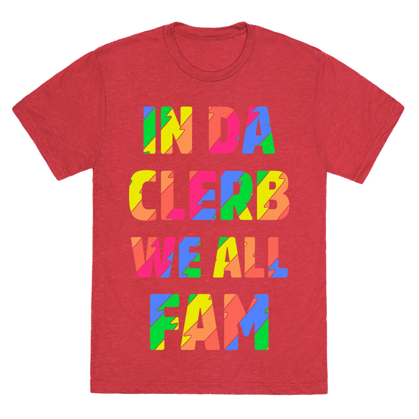 In Da Clerb We All Fam Unisex Triblend Tee