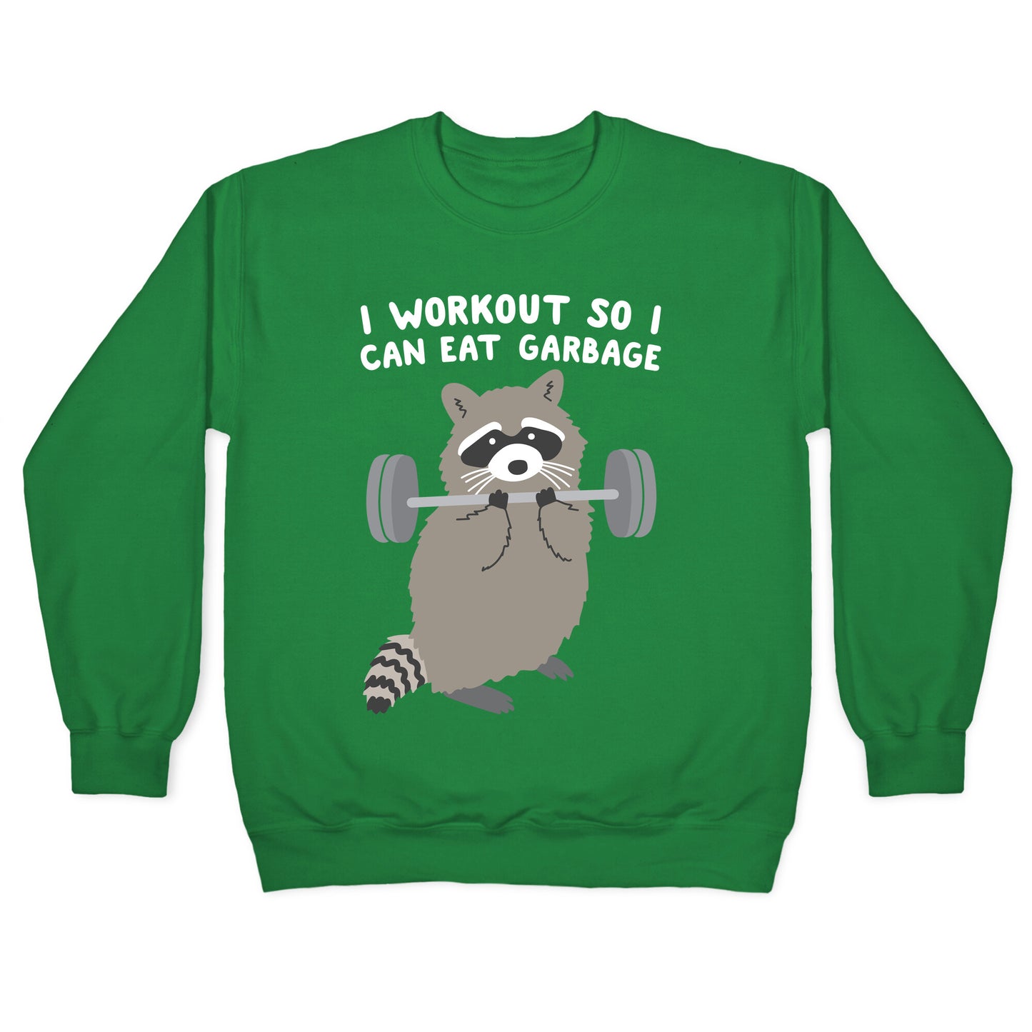 I Workout So I Can Eat Garbage Raccoon Crewneck Sweatshirt