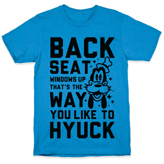 You Like To Hyuck T-Shirt