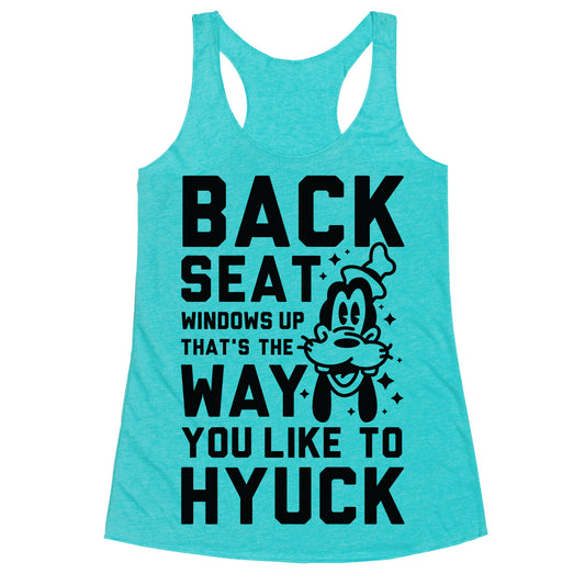 You Like To Hyuck Racerback Tank