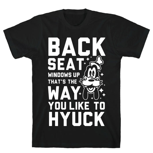 You Like To Hyuck T-Shirt
