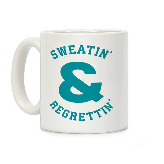 Sweatin' & Regrettin' Coffee Mug